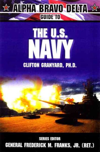 Alpha Bravo Delta Guide to the  U.S. Navy (Alpha Bravo Delta Guides) cover
