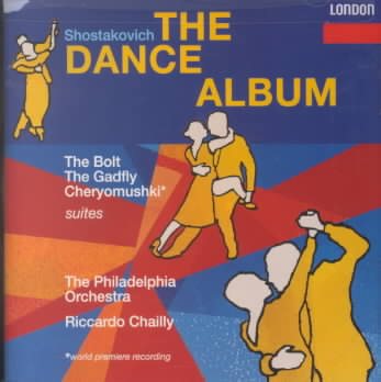 Shostakovich: Moscow - Cheryomushki suite / The Bolt suite / The Gadfly - excerpts, Opp. 27a,97,105 (The Dance Album) cover