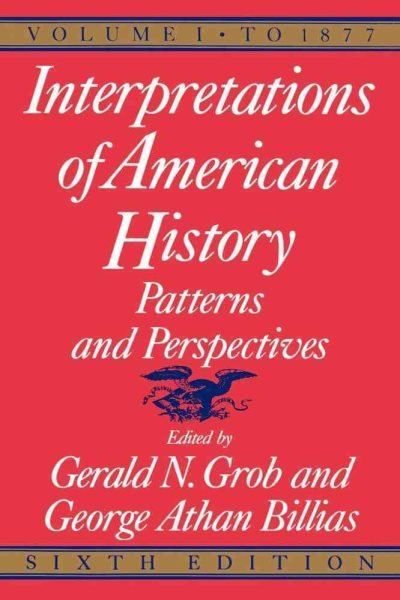 Interpretations of American History, 6th ed, vol. 1: To 1877 (Interpretations of American History; Patterns and Perspectives) cover