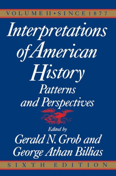 Interpretations of American History, Sixth Edition, Vol. 2: SINCE 1877 (Interpretations of American History: Patterns and Perspectives) cover