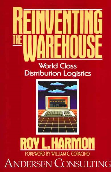 Reinventing the Warehouse: World Class Distribution Logistics cover