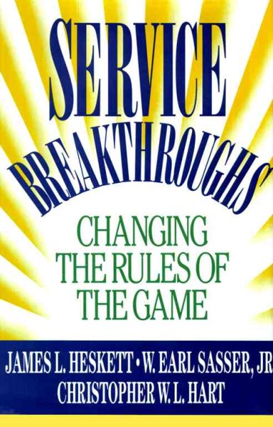 Service Breakthroughs: Changing the Rules of the Game cover