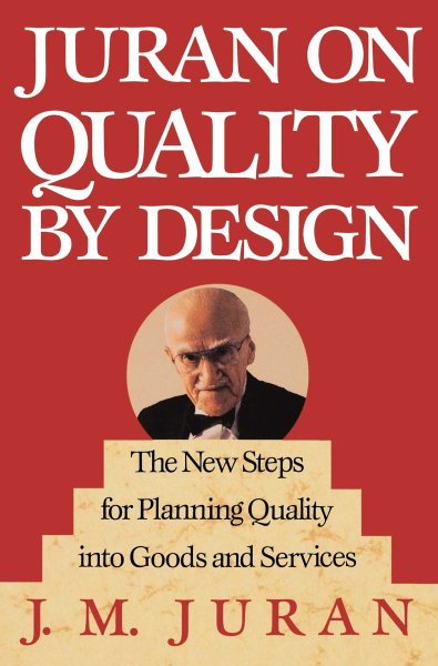 Juran on Quality by Design: The New Steps for Planning Quality into Goods and Services cover