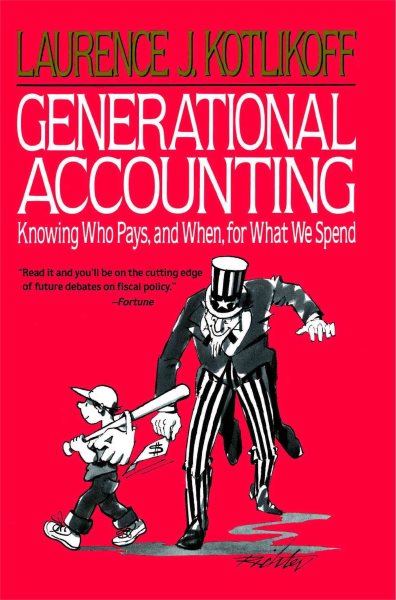 Generational Accounting: Knowing Who Pays, and When, for What We Spend cover