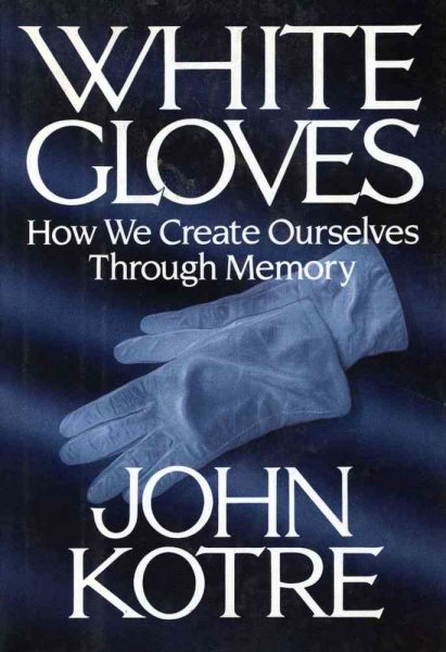 White Gloves: How We Create Ourselves Through Memory cover