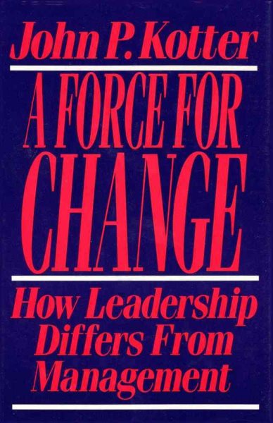 Force For Change: How Leadership Differs from Management cover
