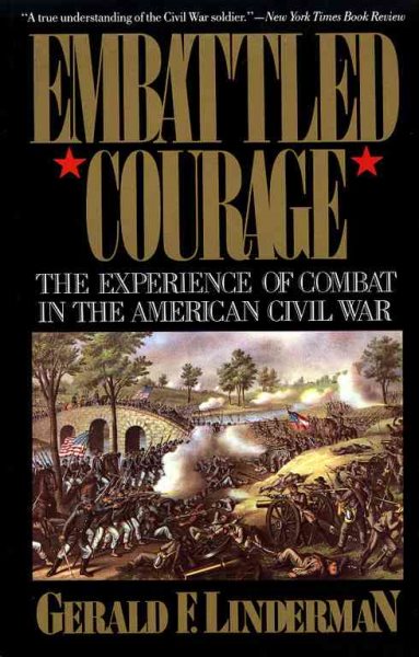 Embattled Courage: The Experience of Combat in the American Civil War cover