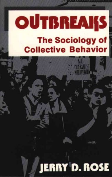 Outbreaks The Sociology of Collective Behavior
