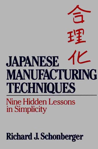 Japanese Manufacturing Techniques: Nine Hidden Lessons in Simplicity