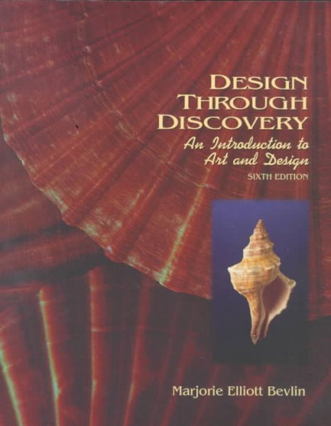 Design Through Discovery: An Introduction to Art and Design, 6th Edition cover