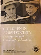 Children in Amish Society: Socialization and Community Education (Case Studies in Education and Culture) cover