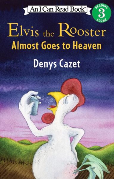 Elvis the Rooster Almost Goes to Heaven (I Can Read Book 3) cover