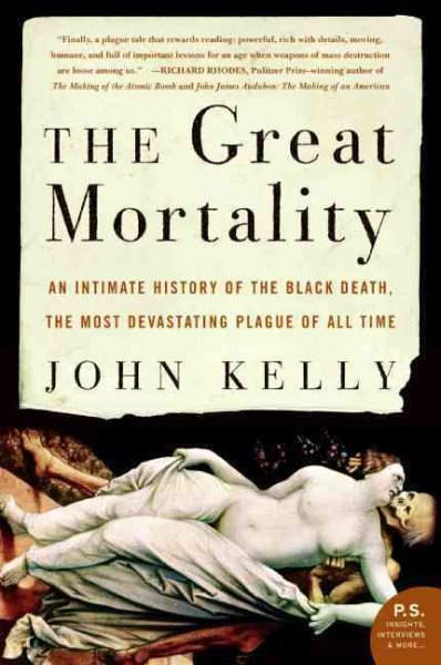 The Great Mortality: An Intimate History of the Black Death, the Most Devastating Plague of All Time cover