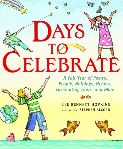 Days to Celebrate: A Full Year of Poetry, People, Holidays, History, Fascinating Facts, and More cover