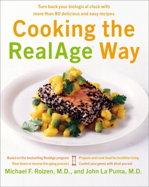 Cooking the RealAge Way: Turn back your biological clock with more than 80 delicious and easy recipes cover