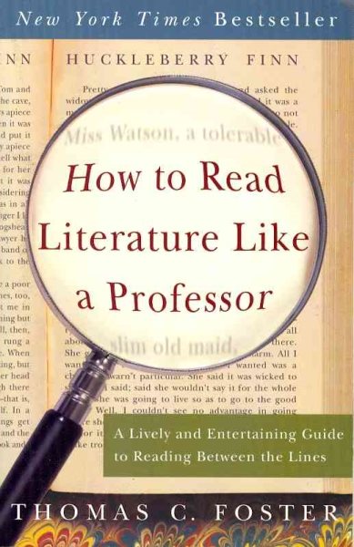 How to Read Literature Like a Professor: A Lively and Entertaining Guide to Reading Between the Lines cover