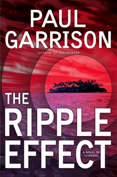 The Ripple Effect: A Novel of Suspense (Garrison, Paul) cover