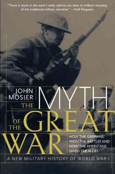 The Myth of the Great War: A New Military History of World War I cover