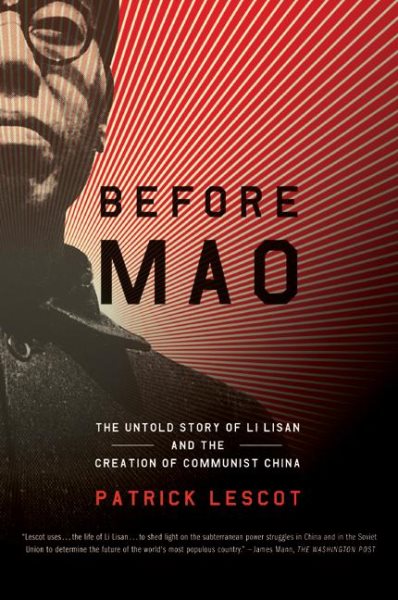 Before Mao : The Untold Story of Li Lisan and the Creation of Communist China cover