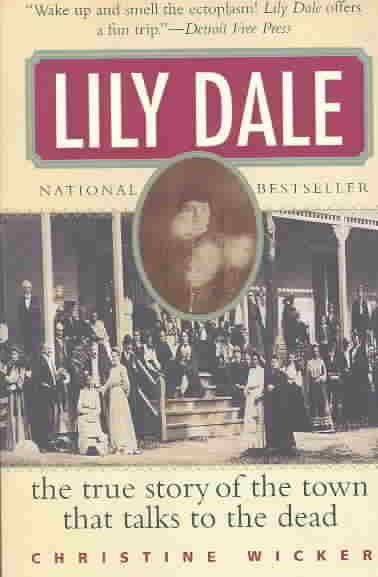Lily Dale: The True Story of the Town that Talks to the Dead cover