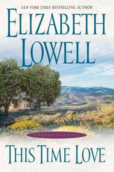 This Time Love: A Classic Love Story (Lowell, Elizabeth) cover