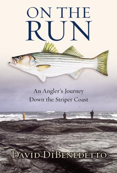On the Run: An Angler's Journey Down the Striper Coast cover
