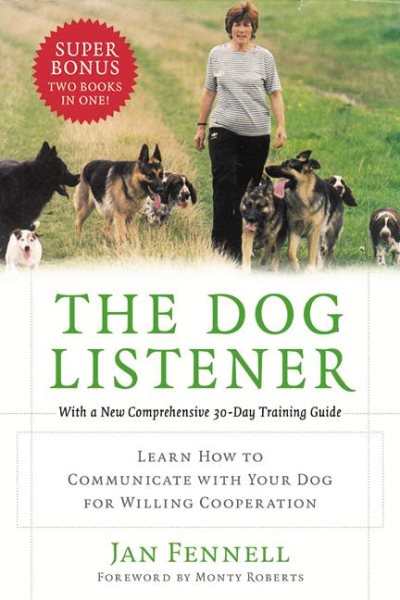 The Dog Listener: Learn How to Communicate with Your Dog for Willing Cooperation cover