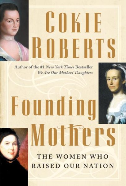 Founding Mothers: The Women Who Raised Our Nation cover