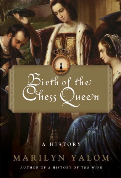Birth of the Chess Queen: A History cover