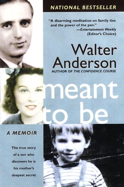 Meant to Be: The True Story of a Son Who Discovers He Is His Mother's Deepest Secret