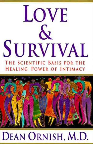 Love & Survival: The Scientific Basis for the Healing Power of Intimacy cover