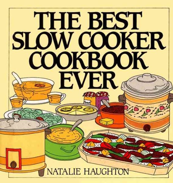 Best Slow Cooker Cookbook Ever: Versatility and Inspiration for New Generation Machines cover