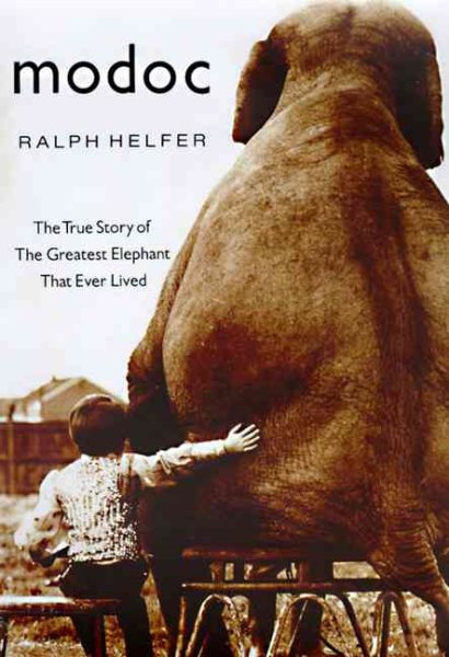 Modoc: The True Story of the Greatest Elephant That Ever Lived cover