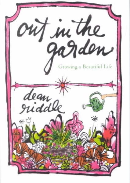 Out in the Garden: Growing a Beautiful Life
