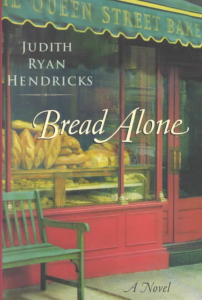 Bread Alone: A Novel