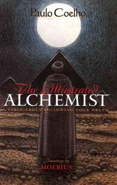 The Illustrated Alchemist: A Fable About Following Your Dream cover