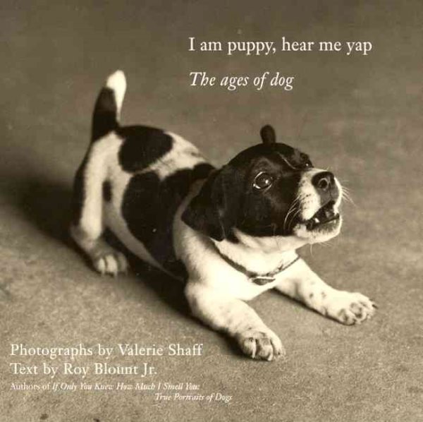 I Am Puppy Hear Me Yap: The Ages of Dog cover