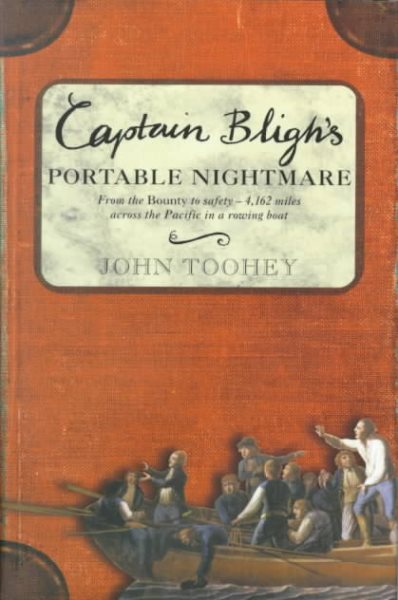Captain Bligh's Portable Nightmare: From the Bounty to Safety--4,162 Miles Across the Pacific in a Rowing Boat cover