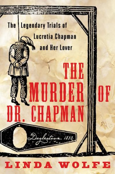 The Murder of Dr. Chapman: The Legendary Trials of Lucretia Chapman and Her Lover cover