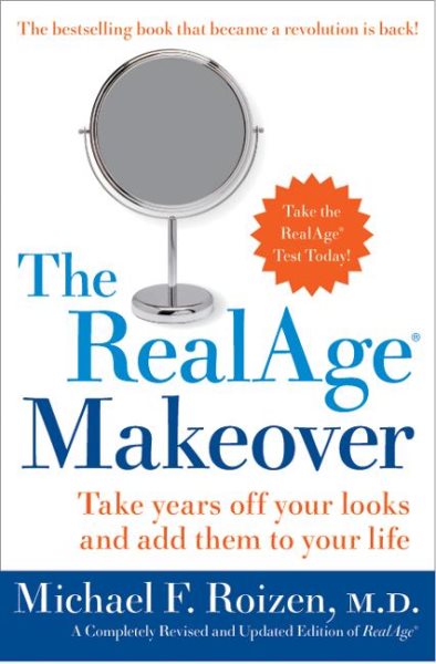 The RealAge Makeover: Take Years off Your Looks and Add Them to Your Life cover