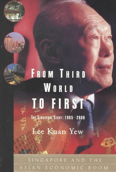 From Third World to First: The Singapore Story: 1965-2000