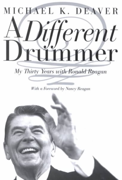 A Different Drummer: My Thirty Years with Ronald Reagan