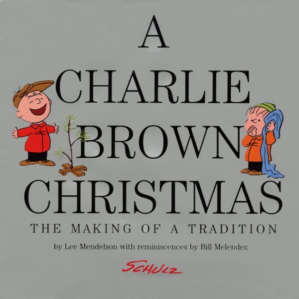 A Charlie Brown Christmas: The Making of a Tradition cover
