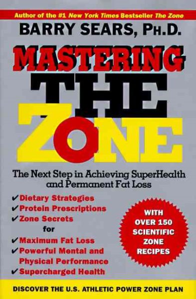 Mastering the Zone: The Next Step in Achieving SuperHealth and Permanent Fat Loss cover