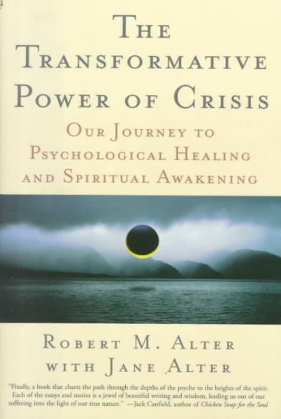 The Transformative Power of Crisis: Our Journey to Psychological Healing and Spiritual Awakening