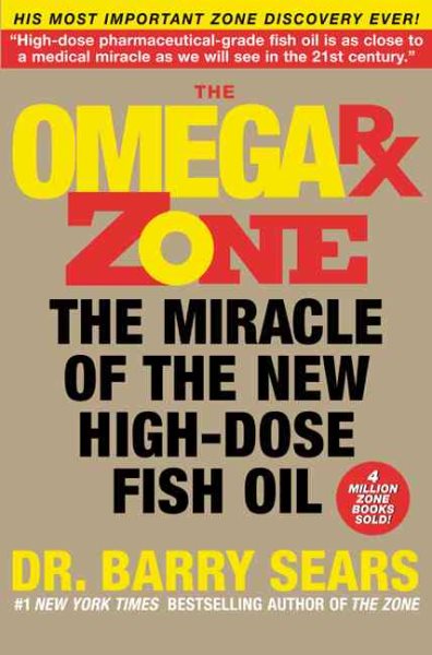 The Omega Rx Zone: The Miracle of the New High-Dose Fish Oil cover