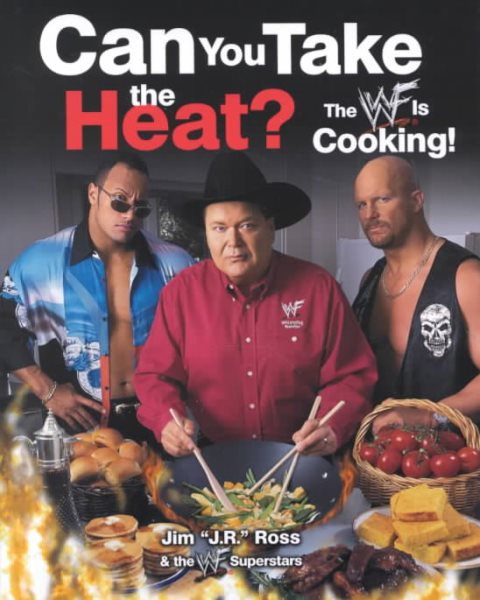 CAN YOU TAKE THE HEAT?: The WWF Is Cooking! cover