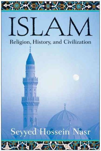 Islam: Religion, History, and Civilization cover