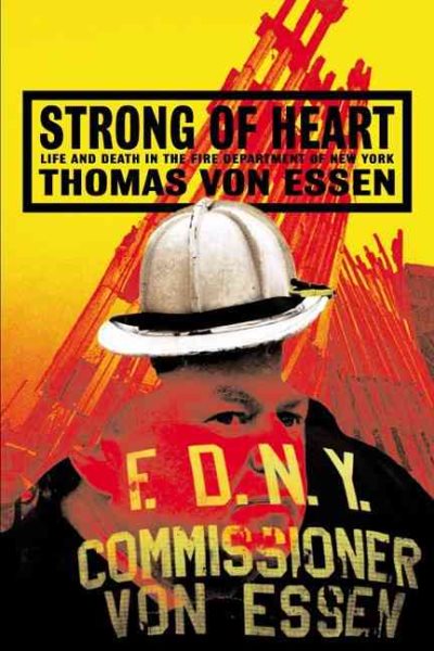 Strong of Heart: Life and Death in the Fire Department of New York cover