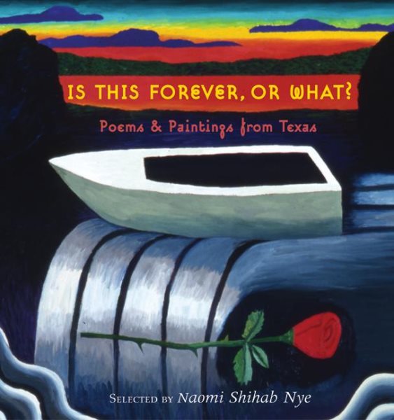 Is This Forever, or What?: Poems & Paintings from Texas cover